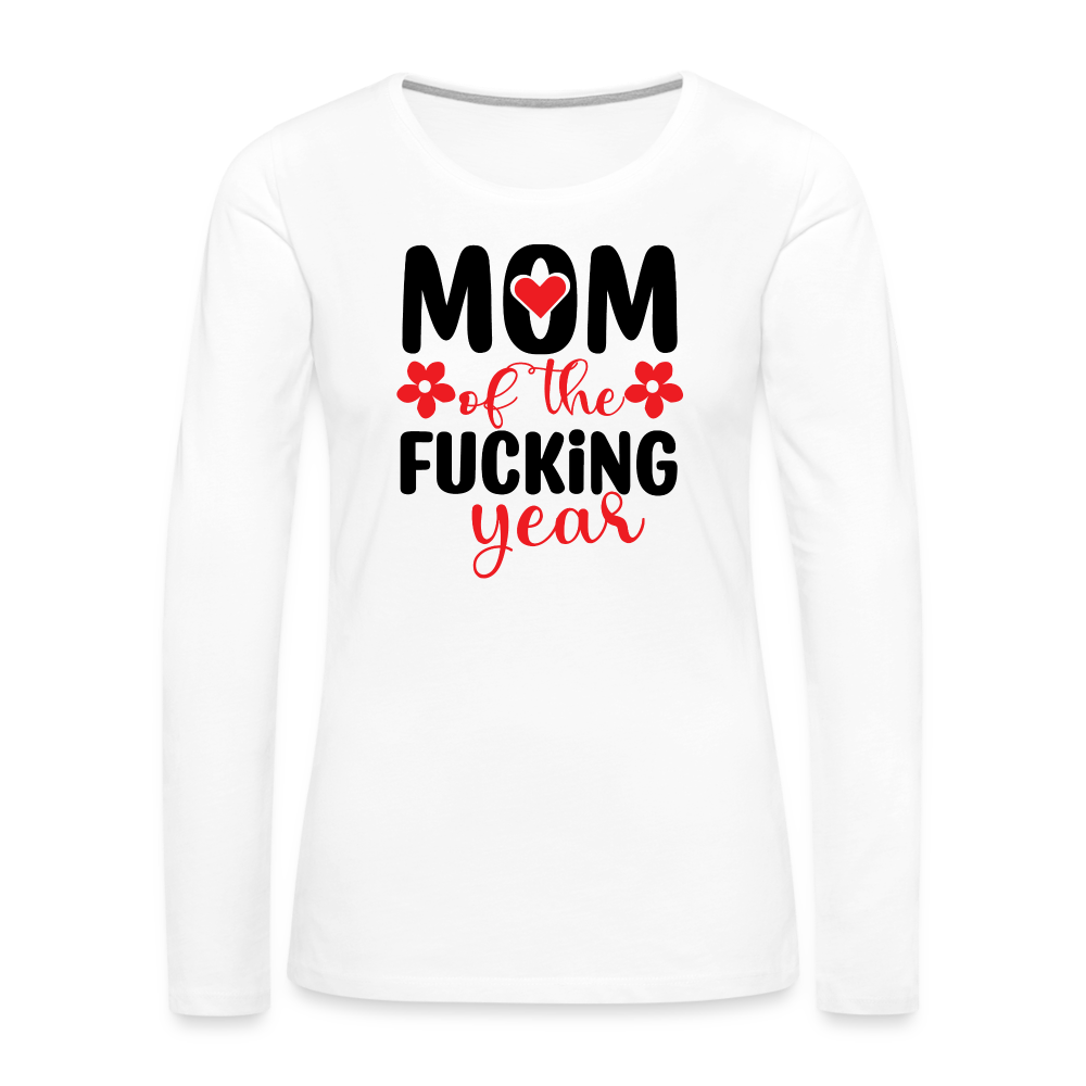 Mom of the Fucking Year Women's Premium Long Sleeve T-Shirt - white