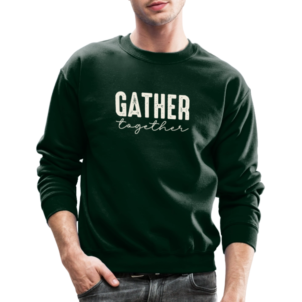 Gather Together (Thanksgiving) Sweatshirt - forest green