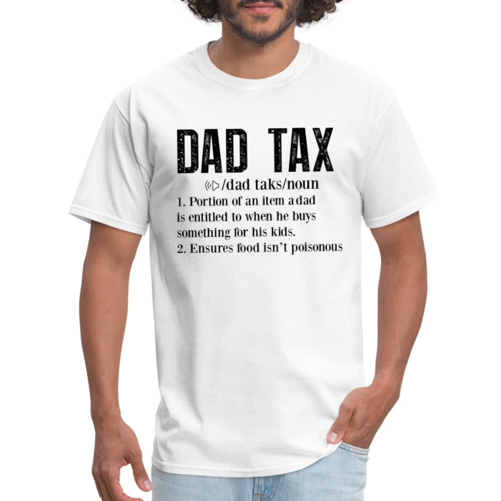 Dad Tax T-Shirt (Definition) - white