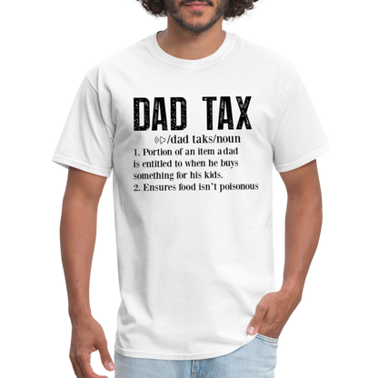 Dad Tax T-Shirt (Definition) - white