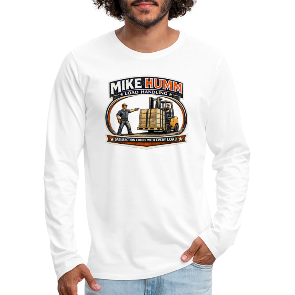 Mike Humm Load Handling Long Sleeve Funny Humor Shirt - white