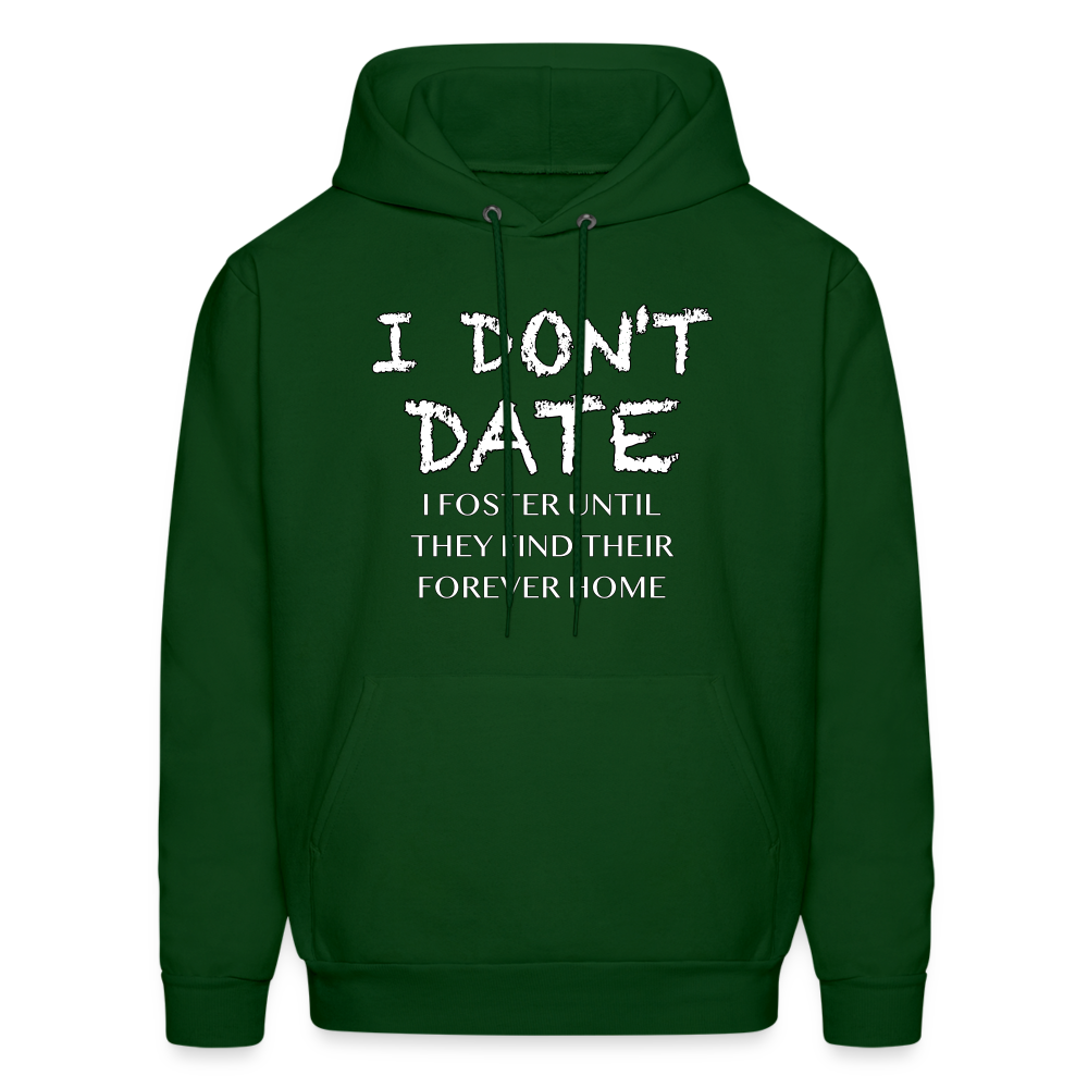 I Don't Date, I Foster Hoodie (Funny Dating Humor) - forest green