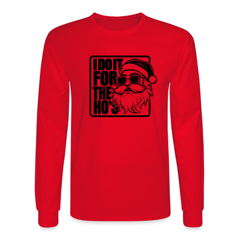 I Do It for the Ho's Funny Christmas Santa Long Sleeve T-Shirt - red