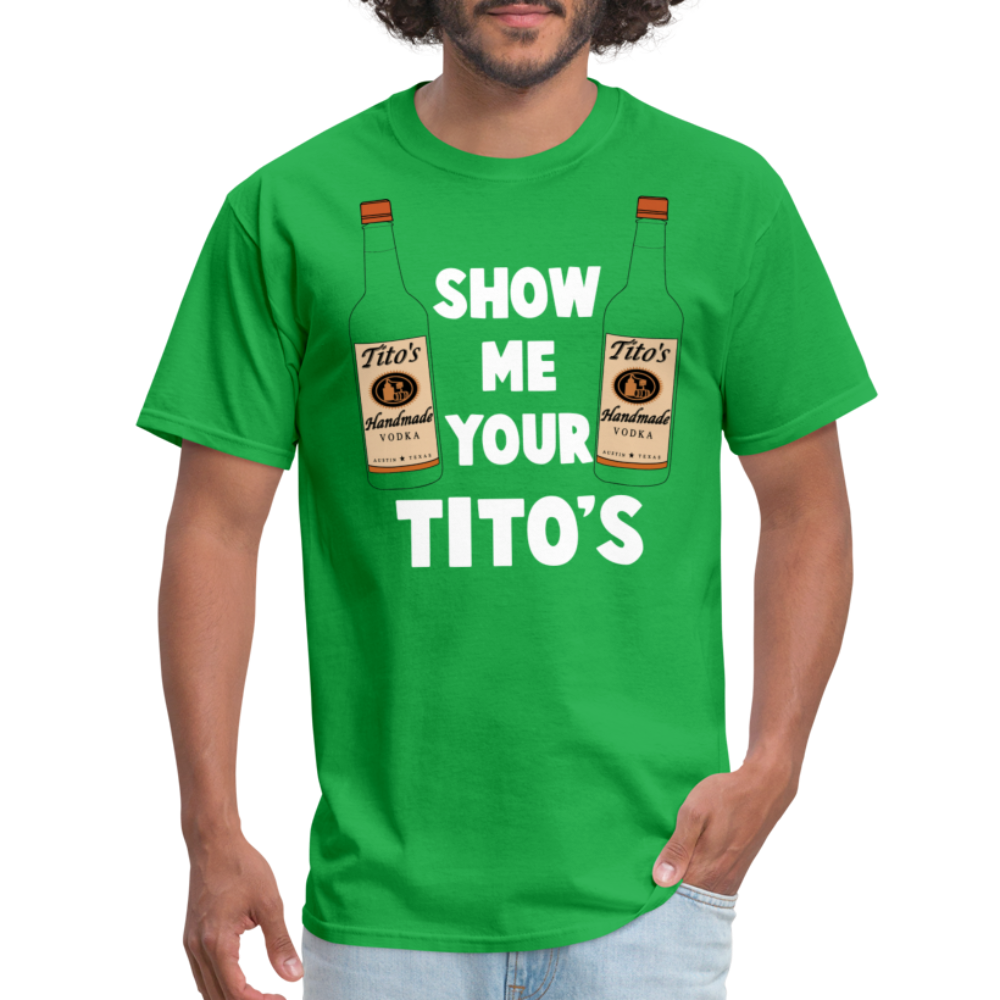 Show Me Your Tito's (Funny Vodka Humor) T-Shirt - bright green