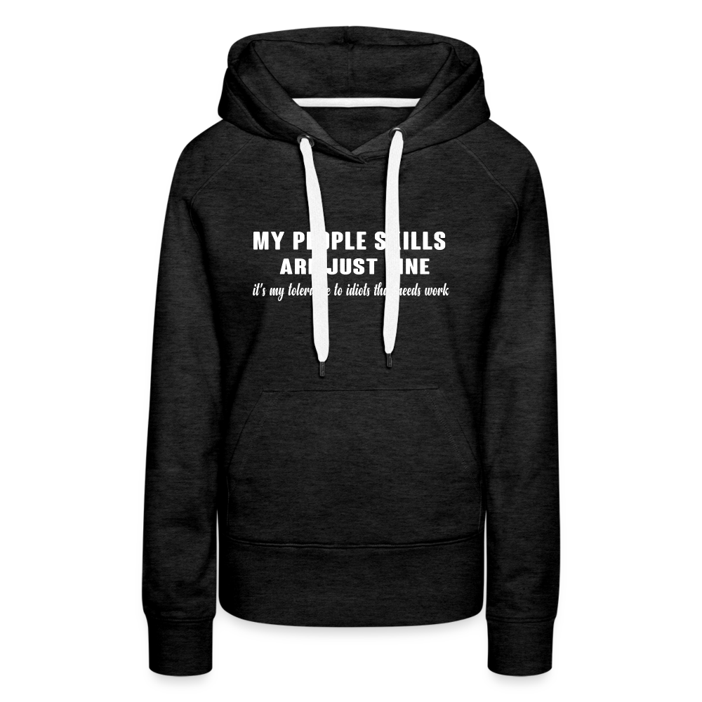 It's My Tolerance To Idiots That Needs Work Women’s Premium Hoodie - charcoal grey