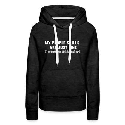 It's My Tolerance To Idiots That Needs Work Women’s Premium Hoodie - charcoal grey