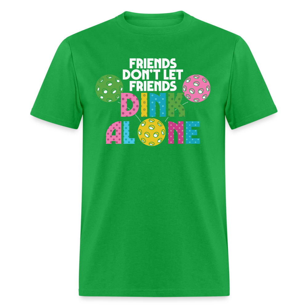 Friends Don't Let Friends Dink Alone (Pickleball) T-Shirt - bright green