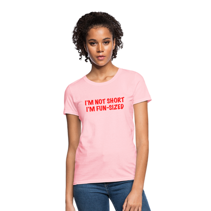 I'm Not Short I'm Fun Sized Women's T-Shirt (Funny Graphic Tee) - pink