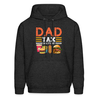 Dad Tax (Making Sure It's Not Poison) Hoodie - charcoal grey