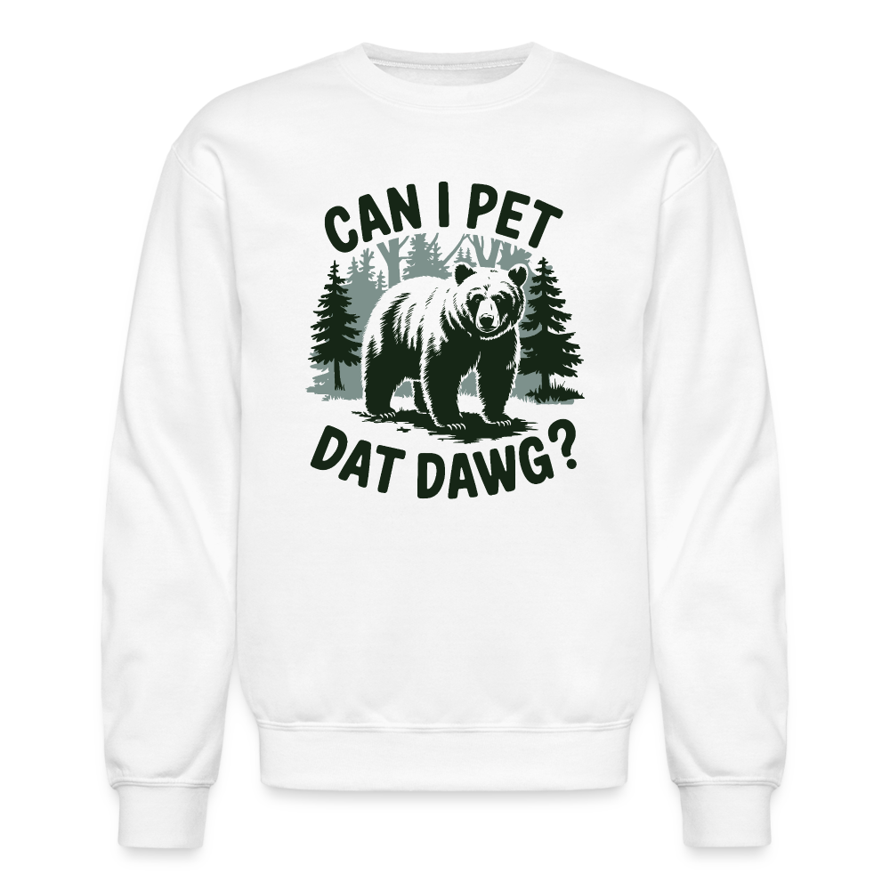 Can I Pet That Dawg Sweatshirt - white