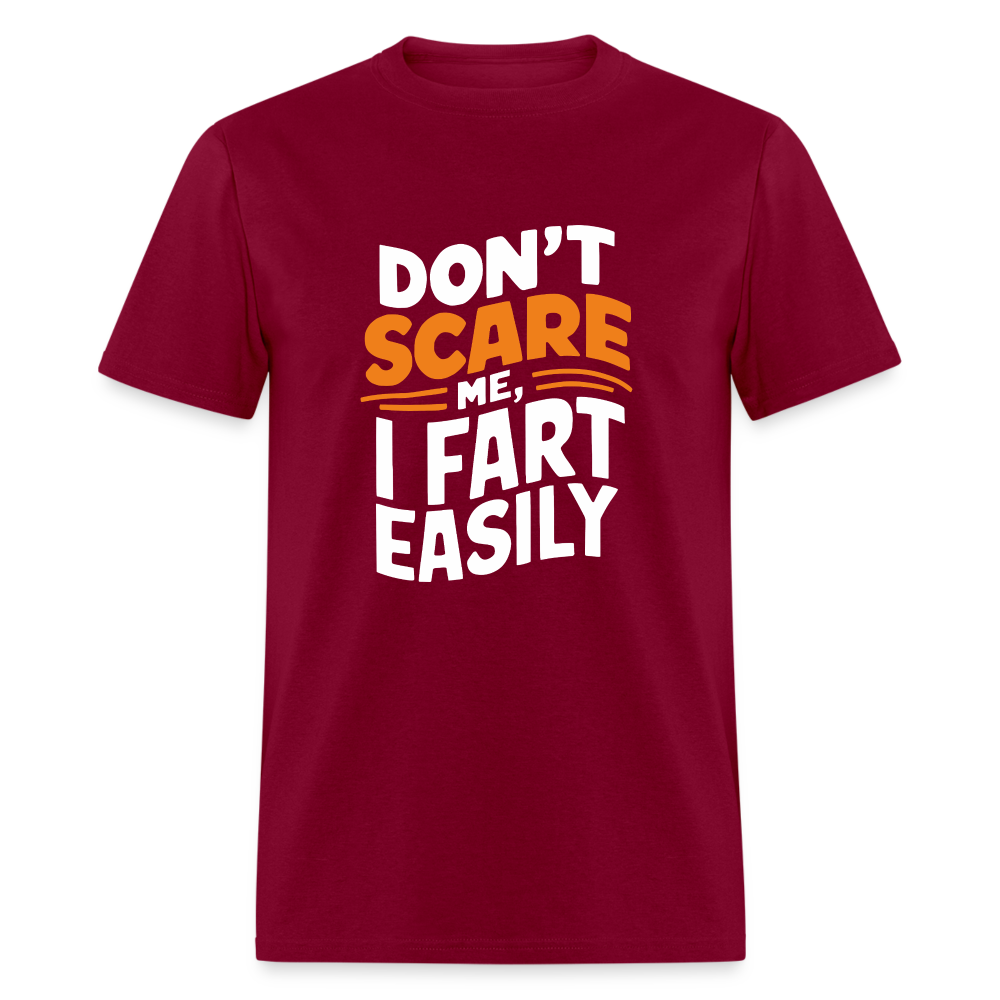 Don't Scare Me I Fart Easily ( Fart Humor) T-Shirt - burgundy