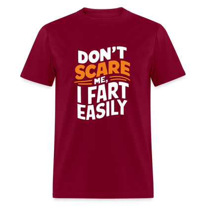 Don't Scare Me I Fart Easily ( Fart Humor) T-Shirt - burgundy