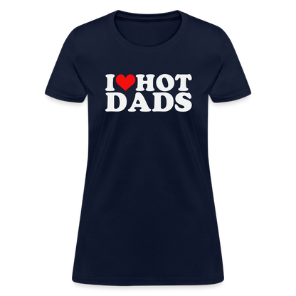 I Heart Hot Dads (Funny I Love Hot Dads) Women's Contoured T-Shirt - navy