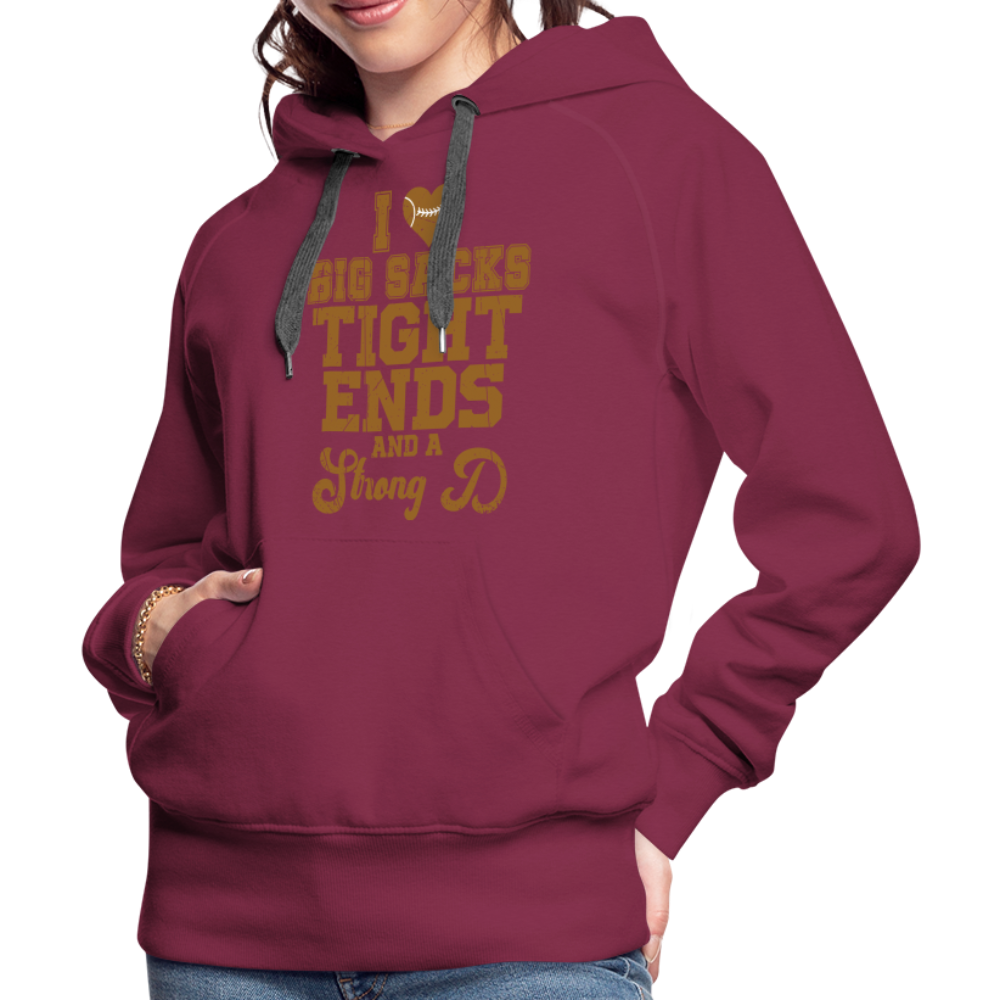 I Heart Big Sacks Tight Ends and A Strong D Women’s Premium Hoodie (Football Season) - burgundy