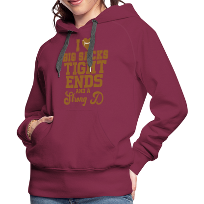 I Heart Big Sacks Tight Ends and A Strong D Women’s Premium Hoodie (Football Season) - burgundy