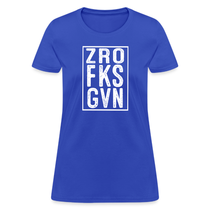 ZRO FKS GVN (Zero Fucks Given) Women's Contoured T-Shirt - royal blue