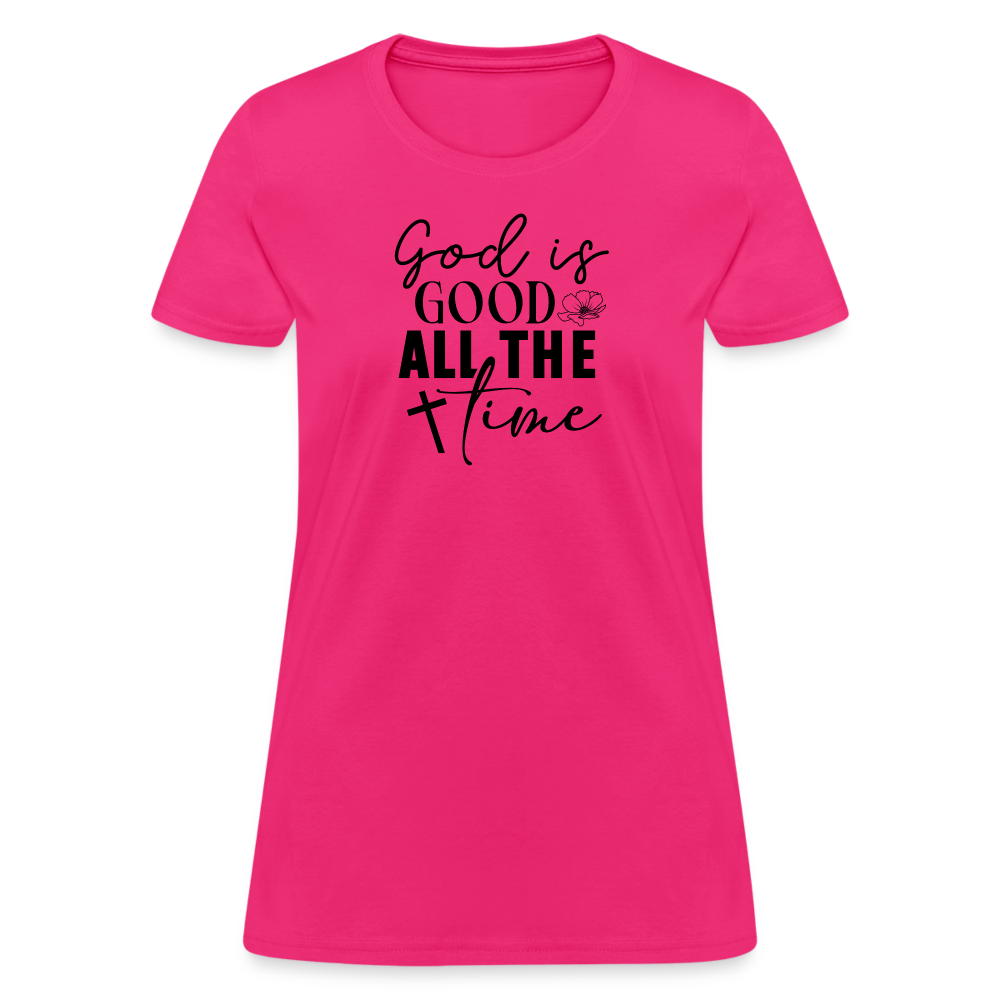 God is Good All The Time Women's T-Shirt - fuchsia