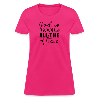 God is Good All The Time Women's T-Shirt - fuchsia