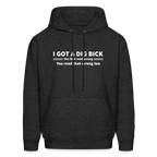 I Got a Dig Bick (You That Read Wrong) Hoodie