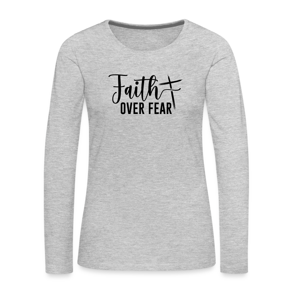 Faith Over Fear Women's Premium Long Sleeve T-Shirt - heather gray