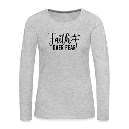 Faith Over Fear Women's Premium Long Sleeve T-Shirt - heather gray