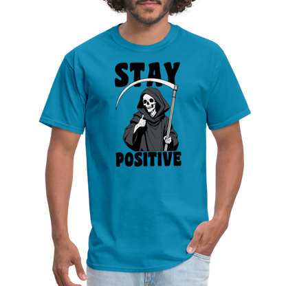 Stay Positive (Grim Reaper) T-Shirt - turquoise