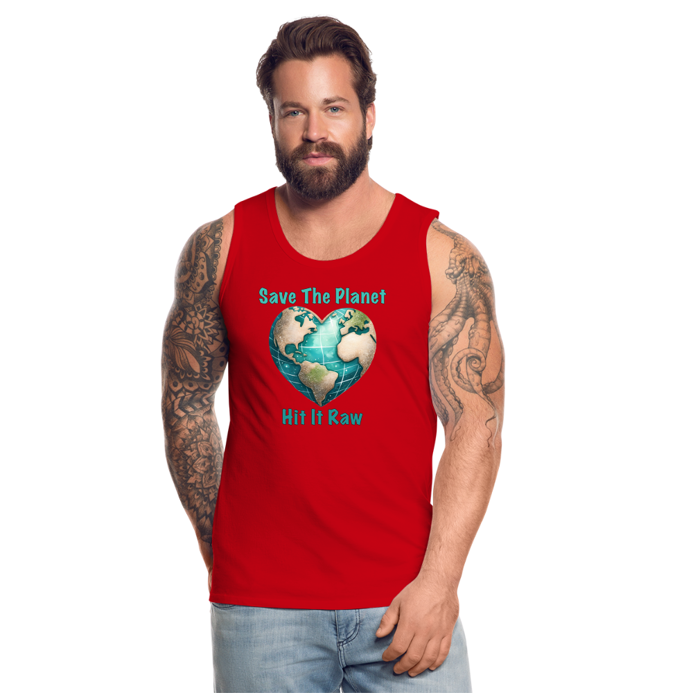 Save The Planet Hit It Raw Men’s Premium Tank Top (Funny Environmental Awareness) - red