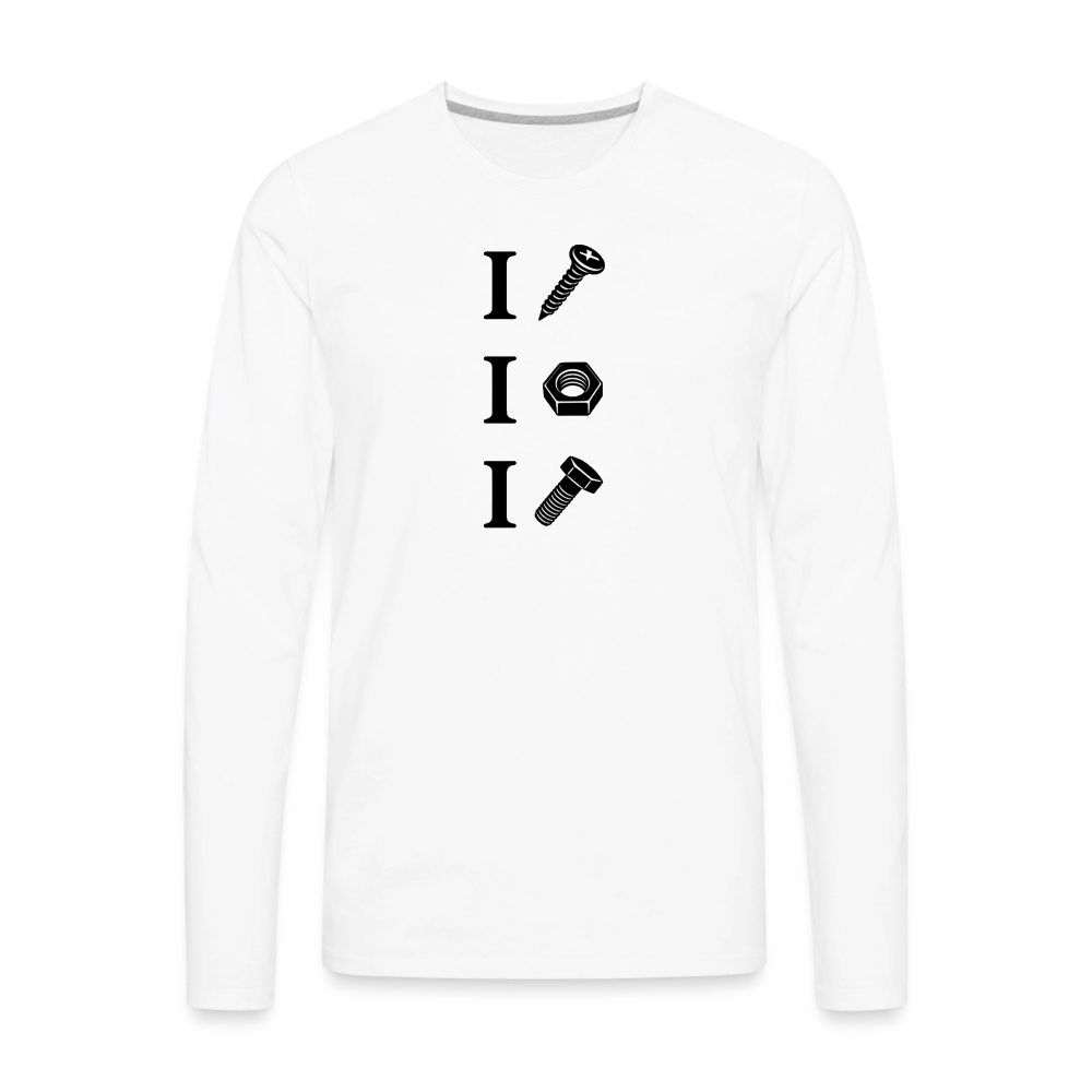 I Screw I Nut I Bolt Funny Long Sleeve T-Shirt - white