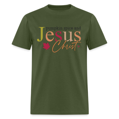 Pumpkin Spice and Jesus Christ T-Shirt - military green