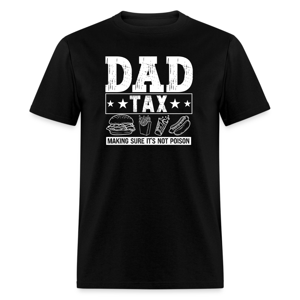 Dad Tax T-Shirt - black