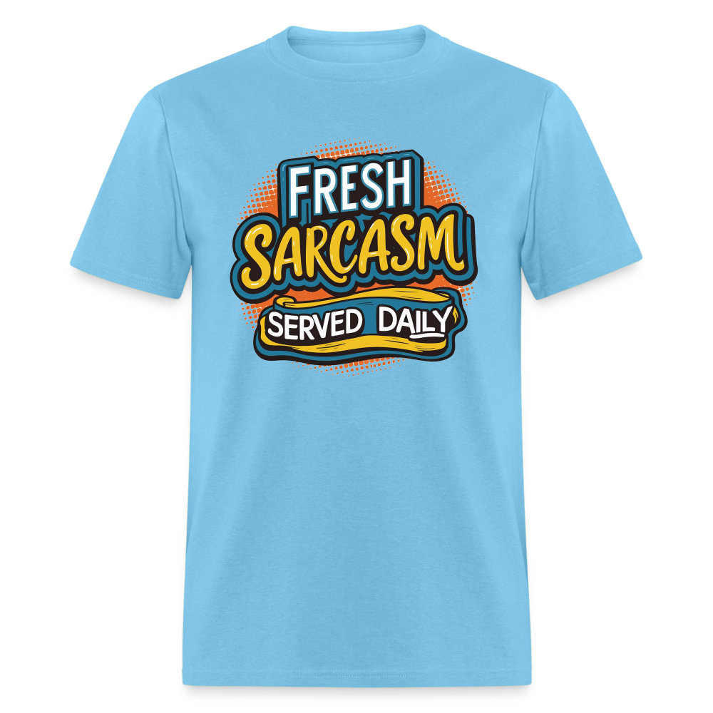 Fresh Sarcasm Served Daily T-Shirt - aquatic blue