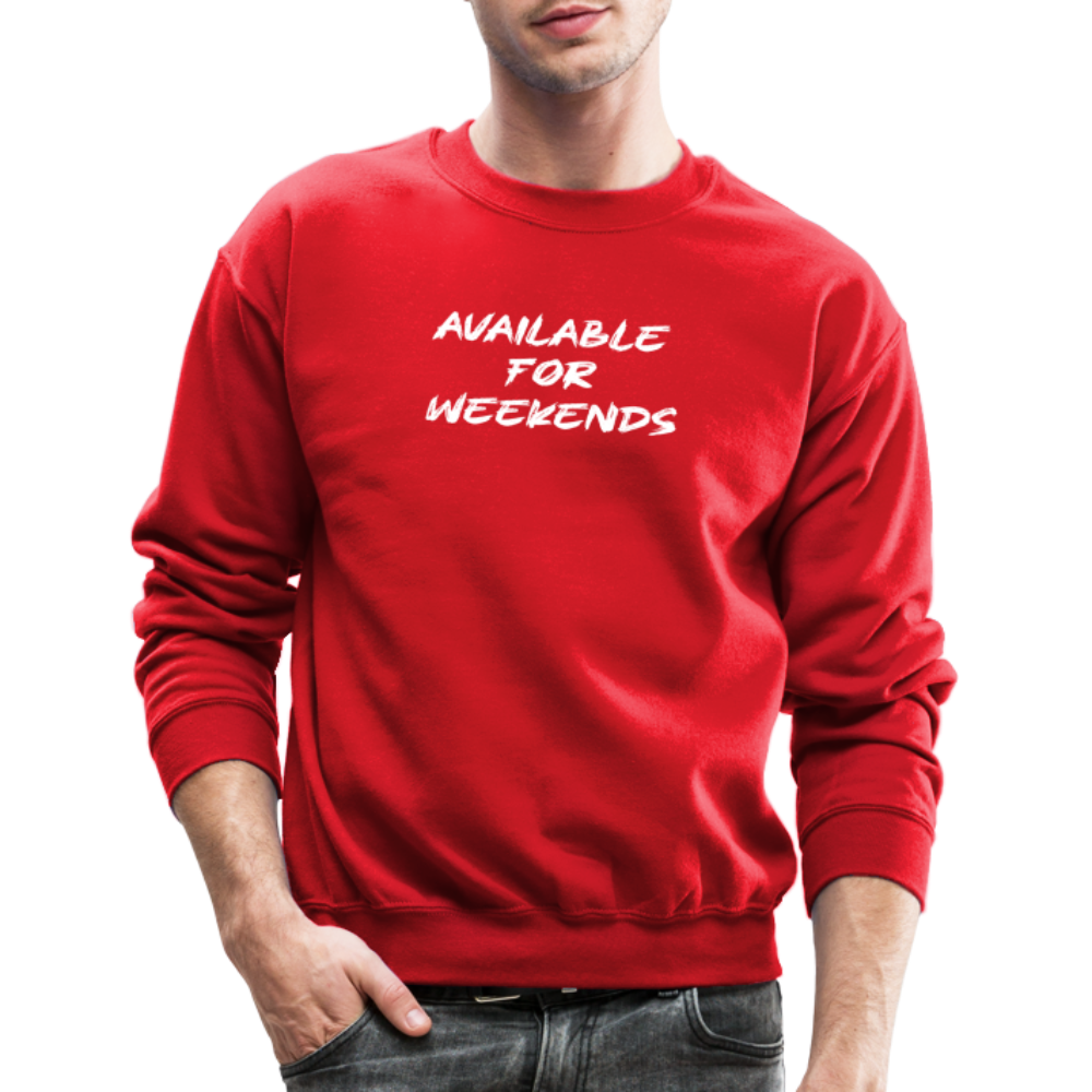 Available For Weekends Sweatshirt - red