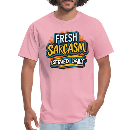 Fresh Sarcasm Served Daily T-Shirt - pink