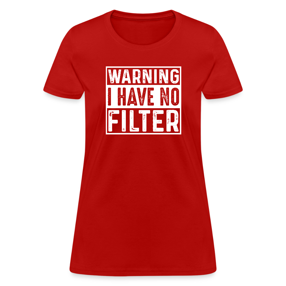 Warning I Have No Filter Women's Contoured T-Shirt - red