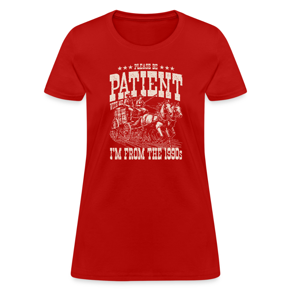 Please Be Patient I'm from the 1900s Women's Contoured T-Shirt - red