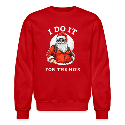 Santa - I Do It for the Ho's Sweatshirt - red