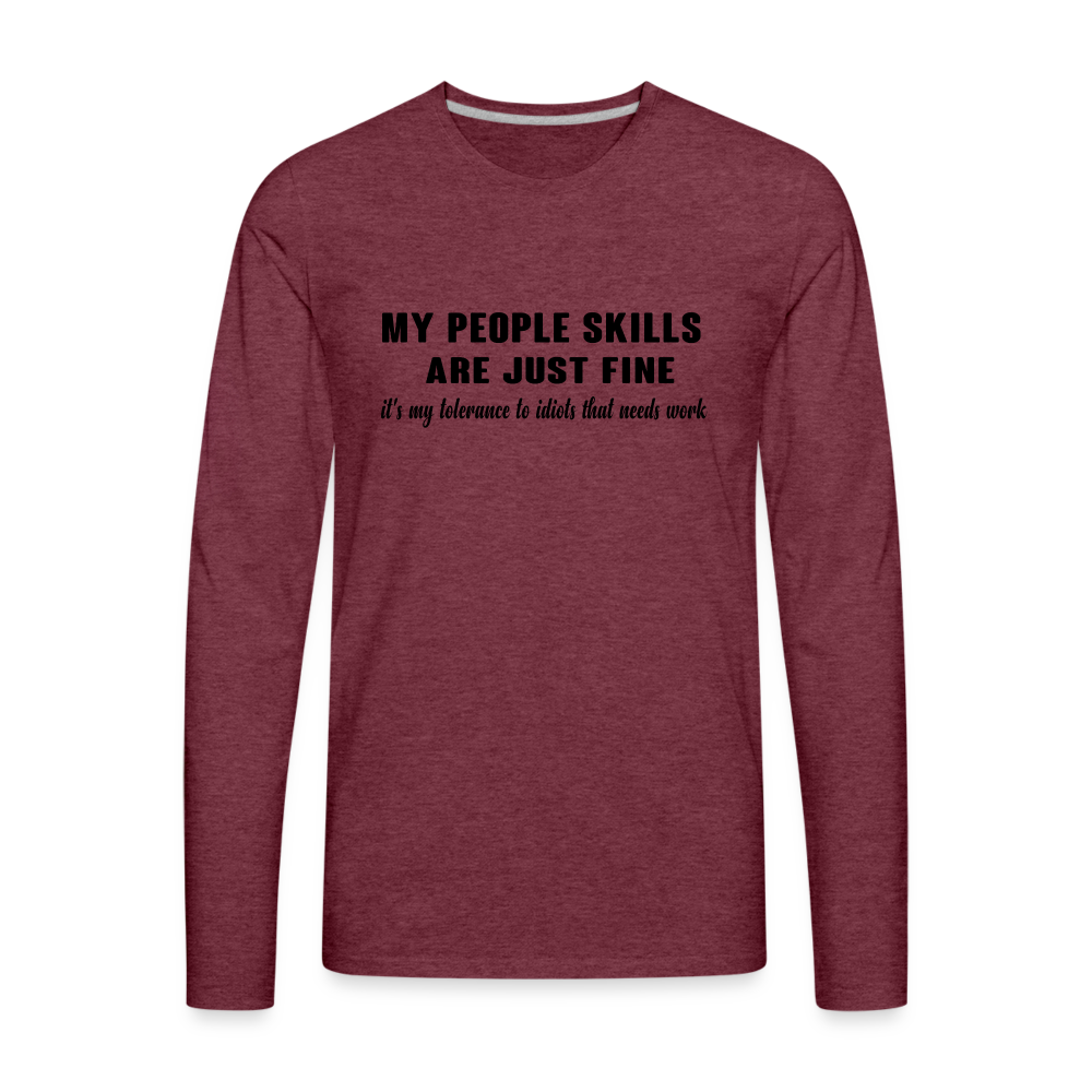 It's My Tolerance To Idiots That Needs Work Men's Premium Long Sleeve T-Shirt - heather burgundy