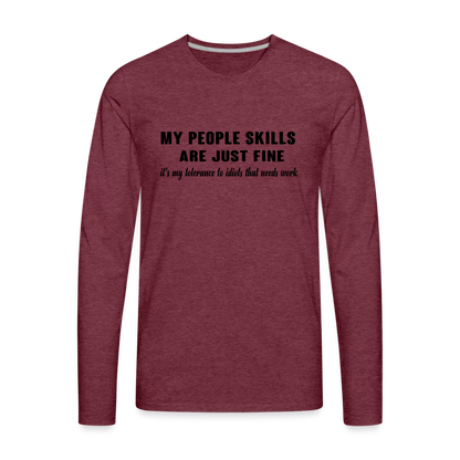 It's My Tolerance To Idiots That Needs Work Men's Premium Long Sleeve T-Shirt - heather burgundy