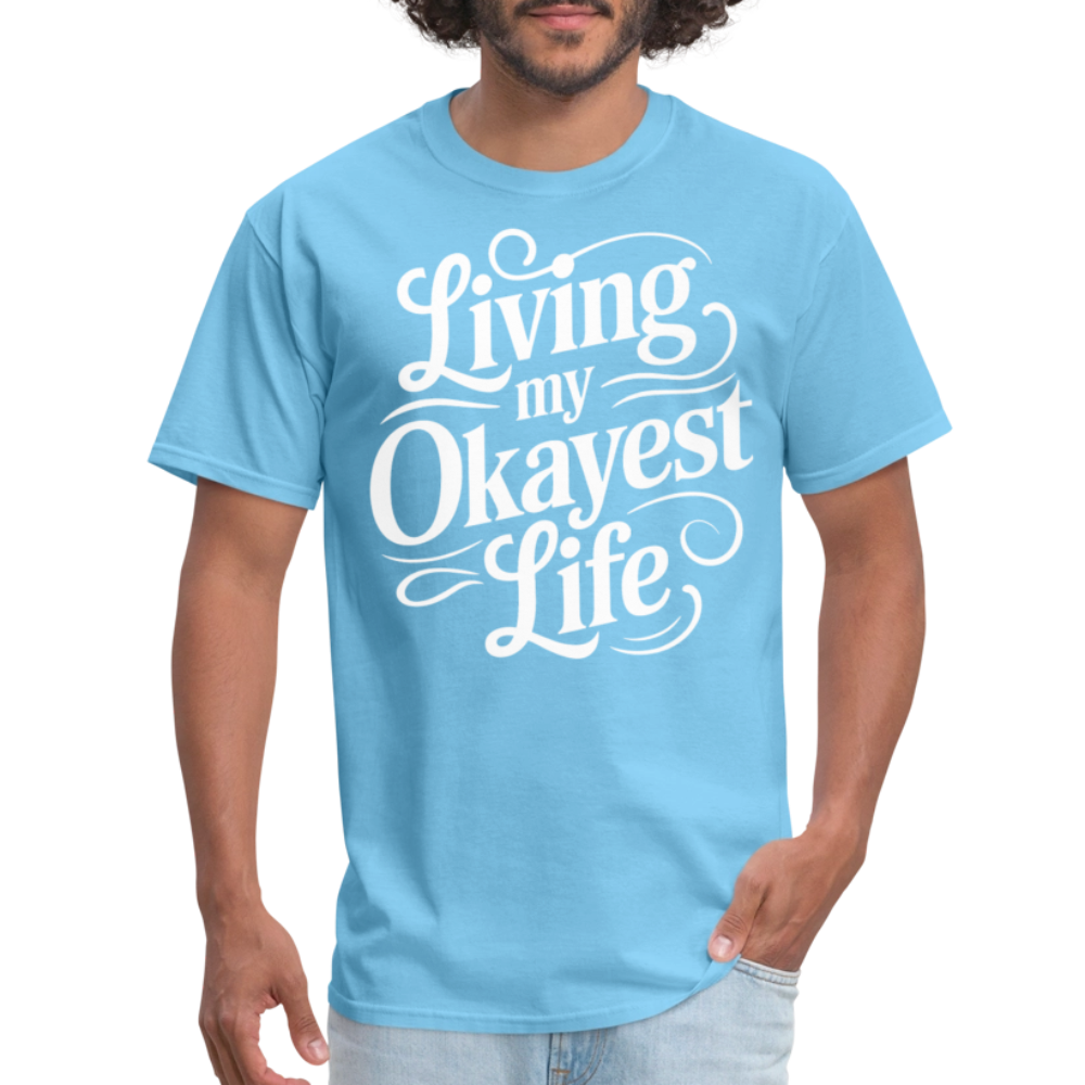 Living My Okayest Life T-Shirt - aquatic blue