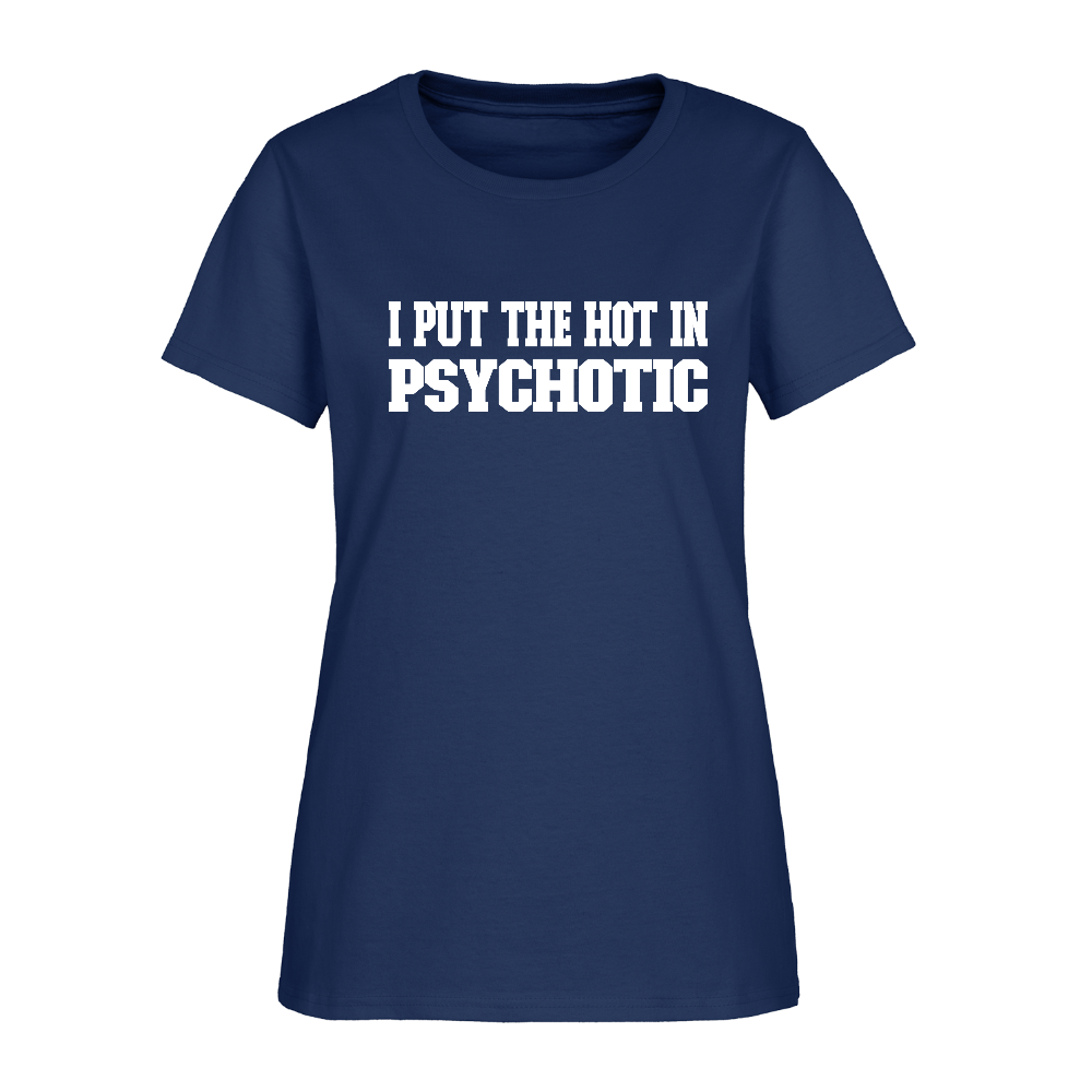 I Put The HOT in PsycHOTic Women's T-Shirt (White Letters) -  blue dusk