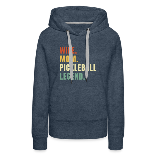 Wife Mom Pickleball Legend Women’s Premium Hoodie - heather denim