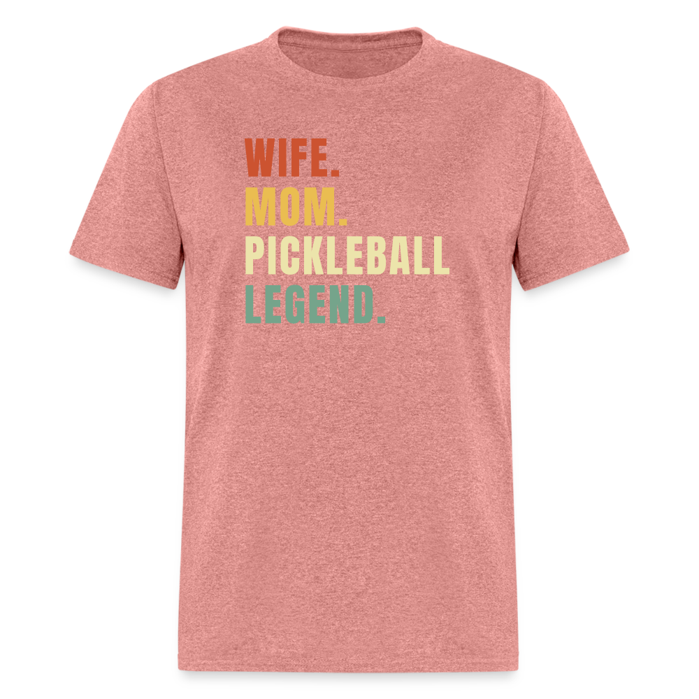 Wife Mom Pickleball Legend T-Shirt - heather mauve