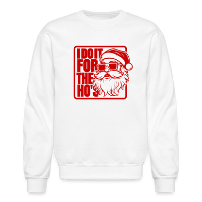 I Do It for the Ho's Funny Christmas Sweatshirt - white