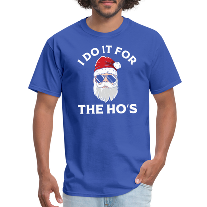 I Do It for the Ho's (Santa) Funny Christmas T-Shirt - royal blue