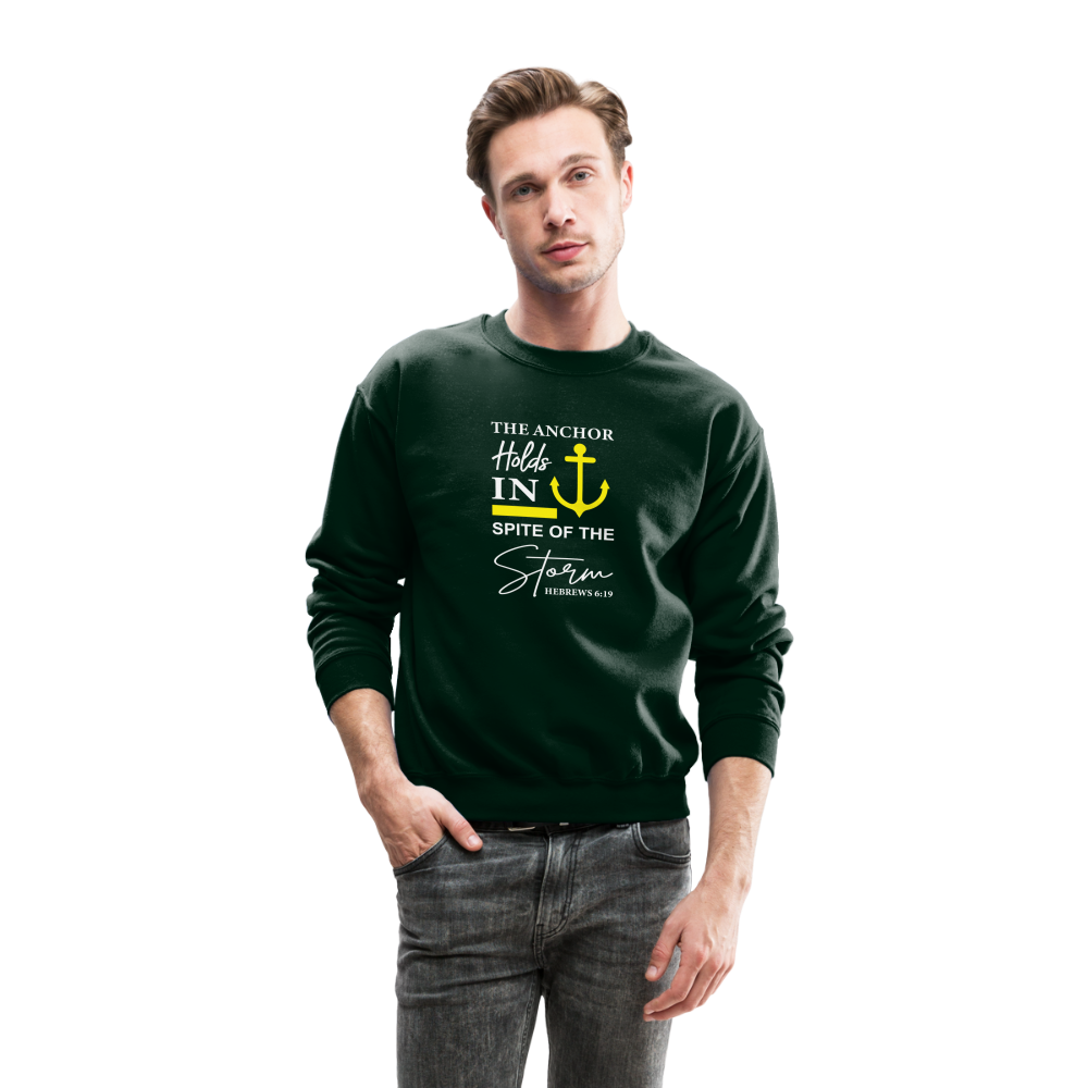 The Anchor Holds in Spit of the Storm Sweatshirt (Hebrews 6:19) - forest green