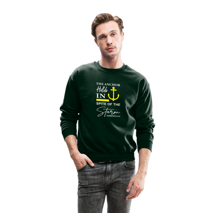 The Anchor Holds in Spit of the Storm Sweatshirt (Hebrews 6:19) - forest green