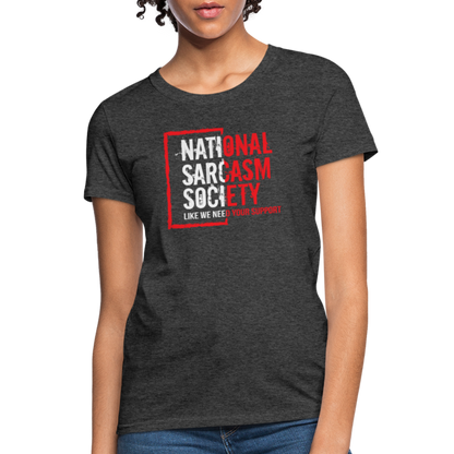 National Sarcasm Society Women's Contoured T-Shirt - heather black