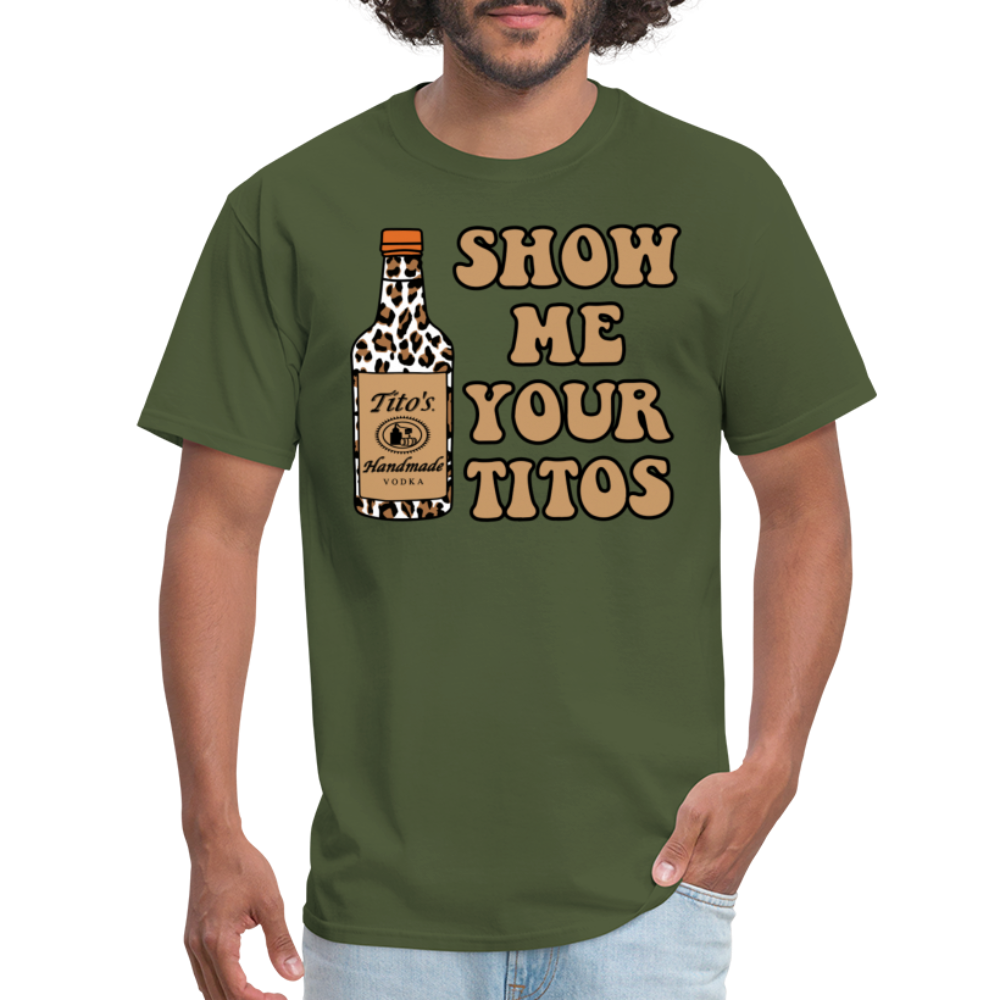 Funny Vodka (Show Me Your Tito's) T-Shirt - military green