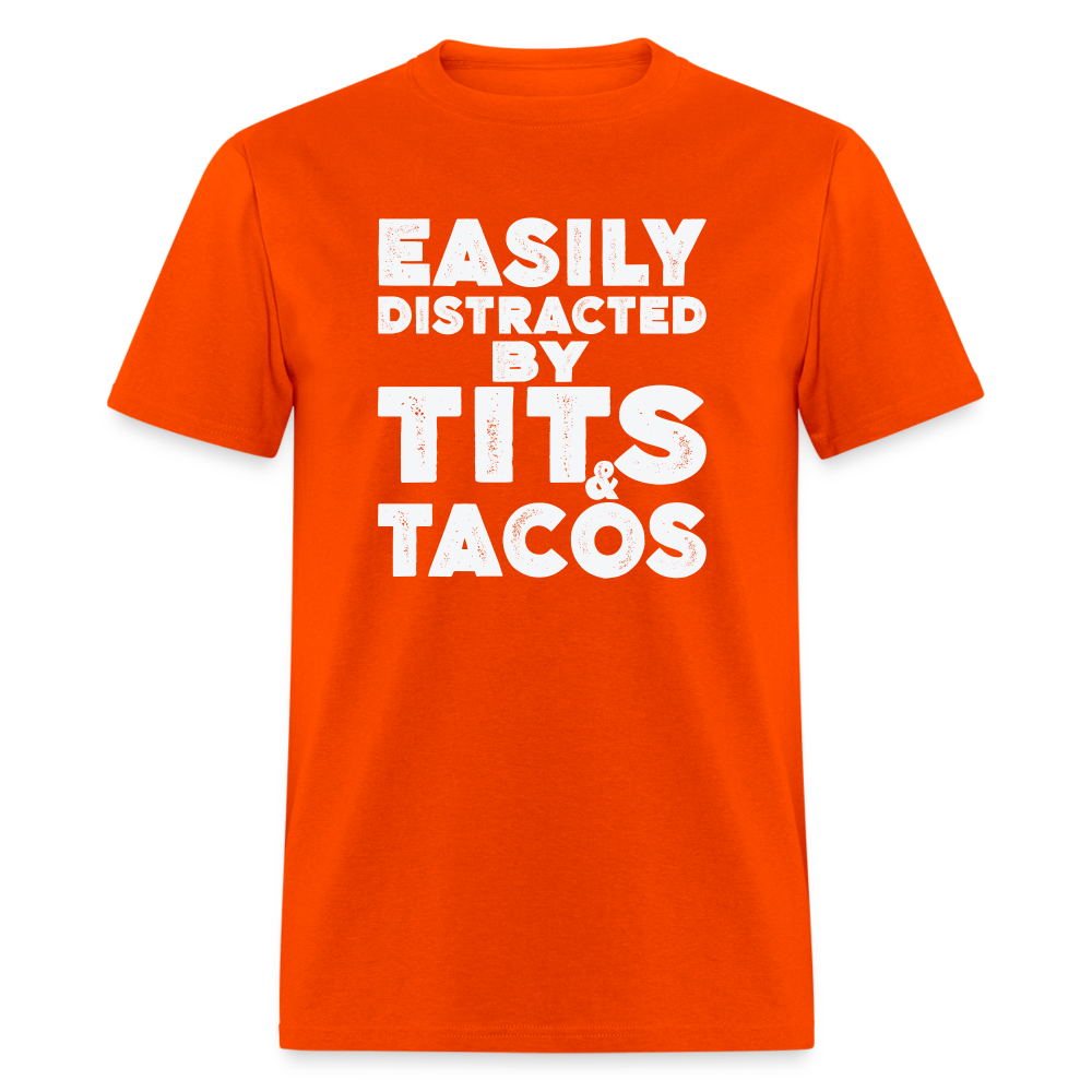 Easily Distracted by Tits and Tacos T-Shirt - orange