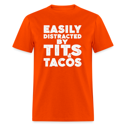 Easily Distracted by Tits and Tacos T-Shirt - orange